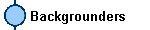 Backgrounders